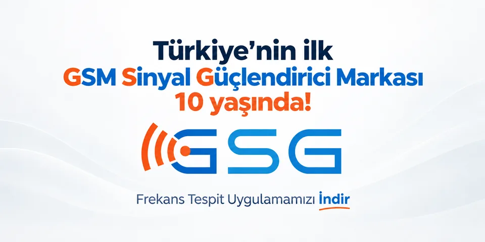GSG 10 yaşında: GSM Sinyal Güçlendirici markası ve Frekans Tespit uygulamasını indirme çağrısı